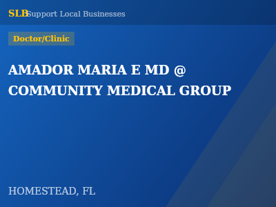 AMADOR MARIA E MD @ COMMUNITY MEDICAL GROUP — Doctor/Clinic in HOMESTEAD, FL