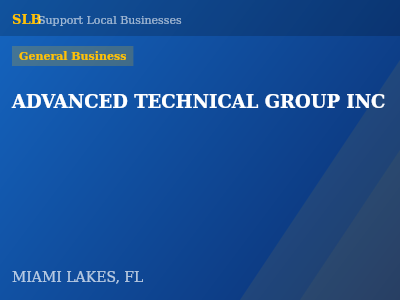 ADVANCED TECHNICAL GROUP INC — General Business in MIAMI LAKES, FL
