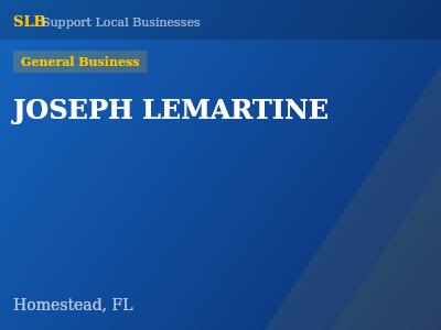 JOSEPH LEMARTINE — General Business in Homestead, FL