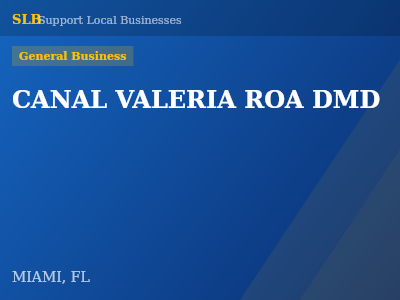 CANAL VALERIA ROA DMD — General Business in MIAMI, FL