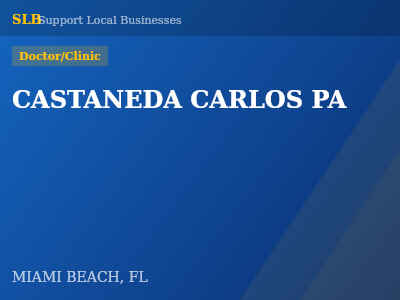 CASTANEDA CARLOS PA — Doctor/Clinic in MIAMI BEACH, FL