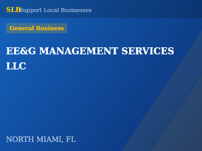 EE&G MANAGEMENT SERVICES LLC — General Business in NORTH MIAMI, FL