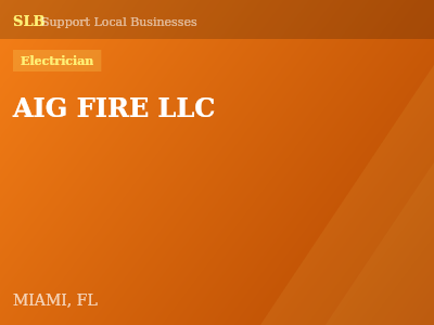 AIG FIRE LLC — Electrician in MIAMI, FL