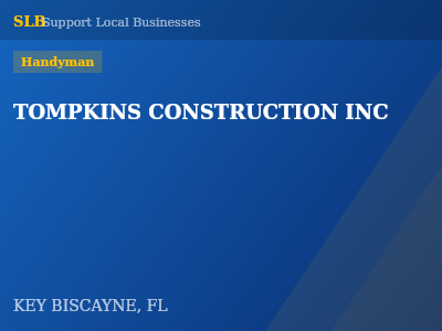 TOMPKINS CONSTRUCTION INC — Handyman in KEY BISCAYNE, FL