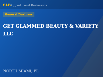 GET GLAMMED BEAUTY & VARIETY LLC — General Business in NORTH MIAMI, FL