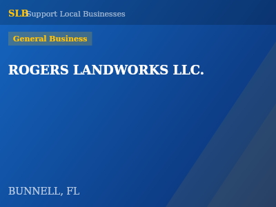 ROGERS LANDWORKS LLC. — General Business in BUNNELL, FL