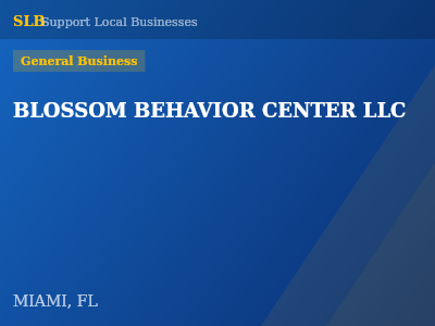 BLOSSOM BEHAVIOR CENTER LLC — General Business in MIAMI, FL