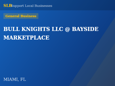 BULL KNIGHTS LLC @ BAYSIDE MARKETPLACE — General Business in MIAMI, FL
