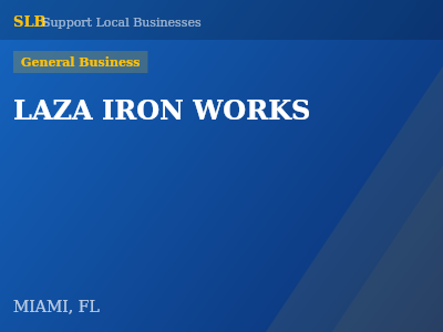 LAZA IRON WORKS — General Business in MIAMI, FL