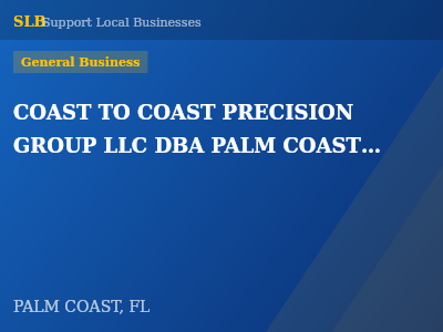 COAST TO COAST PRECISION GROUP LLC DBA PALM COAST GARAGE DOOR — General Business in PALM COAST, FL