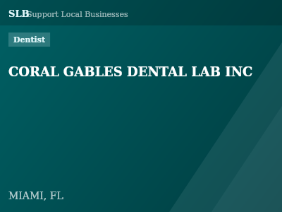 CORAL GABLES DENTAL LAB INC — Dentist in MIAMI, FL