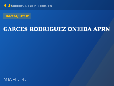 GARCES RODRIGUEZ ONEIDA APRN — Doctor/Clinic in MIAMI, FL