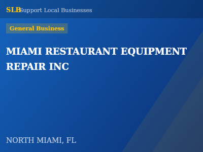 MIAMI RESTAURANT EQUIPMENT REPAIR INC — General Business in NORTH MIAMI, FL