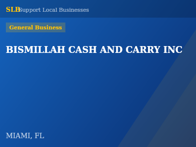 BISMILLAH CASH AND CARRY INC — General Business in MIAMI, FL
