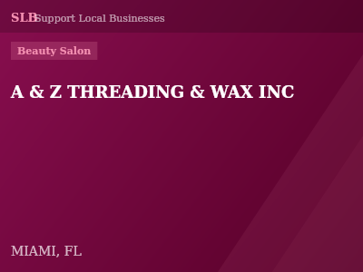 A & Z THREADING & WAX INC — Beauty Salon in MIAMI, FL
