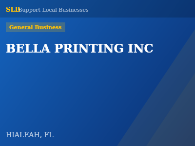 BELLA PRINTING INC — General Business in HIALEAH, FL