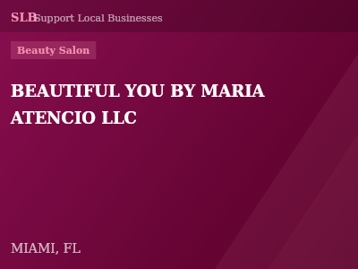 BEAUTIFUL YOU BY MARIA ATENCIO LLC — Beauty Salon in MIAMI, FL