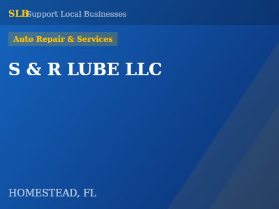 S & R LUBE LLC — Auto Repair & Services in HOMESTEAD, FL