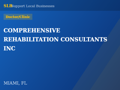 COMPREHENSIVE REHABILITATION CONSULTANTS INC — Doctor/Clinic in MIAMI, FL