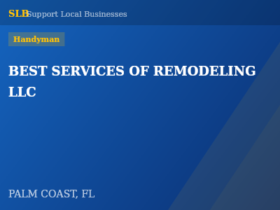 BEST SERVICES OF REMODELING LLC — Handyman in PALM COAST, FL