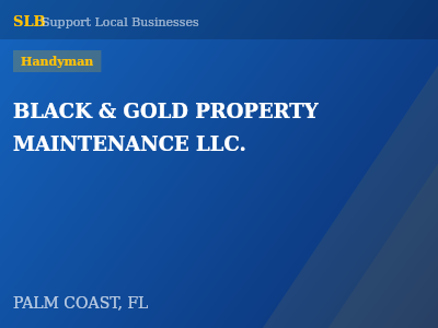 BLACK & GOLD PROPERTY MAINTENANCE LLC. — Handyman in PALM COAST, FL