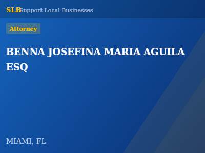 BENNA JOSEFINA MARIA AGUILA ESQ — Attorney in MIAMI, FL