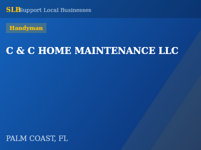 C & C HOME MAINTENANCE LLC — Handyman in PALM COAST, FL