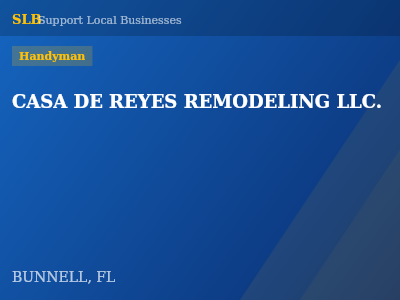 CASA DE REYES REMODELING LLC. — Handyman in BUNNELL, FL