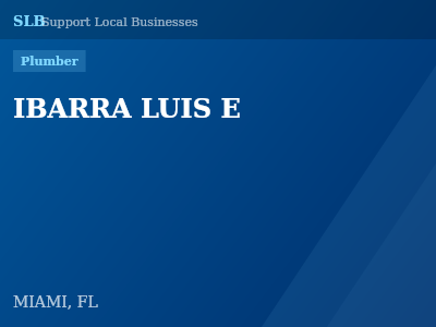 IBARRA LUIS E — Plumber in MIAMI, FL