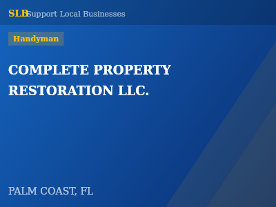 COMPLETE PROPERTY RESTORATION LLC. — Handyman in PALM COAST, FL