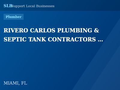 RIVERO CARLOS PLUMBING & SEPTIC TANK CONTRACTORS INC — Plumber in MIAMI, FL