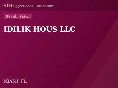 IDILIK HOUS LLC — Beauty Salon in MIAMI, FL