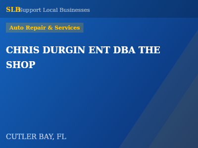 CHRIS DURGIN ENT DBA THE SHOP — Auto Repair & Services in CUTLER BAY, FL