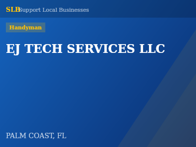 EJ TECH SERVICES LLC — Handyman in PALM COAST, FL