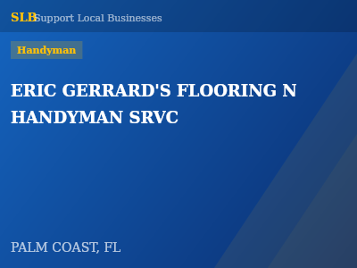 ERIC GERRARD'S FLOORING N HANDYMAN SRVC — Handyman in PALM COAST, FL
