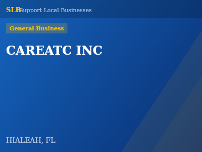 CAREATC INC — General Business in HIALEAH, FL