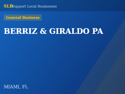 BERRIZ & GIRALDO PA — General Business in MIAMI, FL