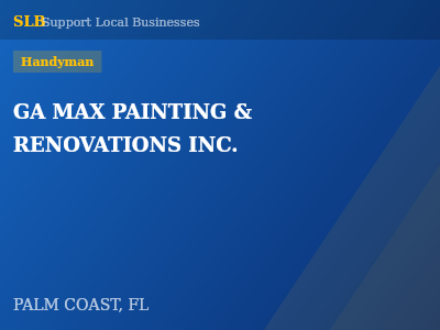 GA MAX PAINTING & RENOVATIONS INC. — Handyman in PALM COAST, FL