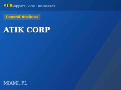 ATIK CORP — General Business in MIAMI, FL