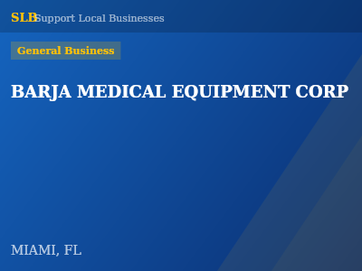 BARJA MEDICAL EQUIPMENT CORP — General Business in MIAMI, FL