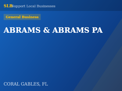 ABRAMS & ABRAMS PA — General Business in CORAL GABLES, FL