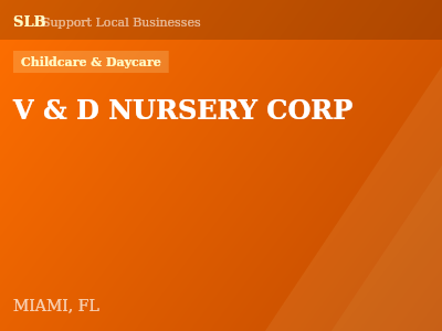 V & D NURSERY CORP — Childcare & Daycare in MIAMI, FL