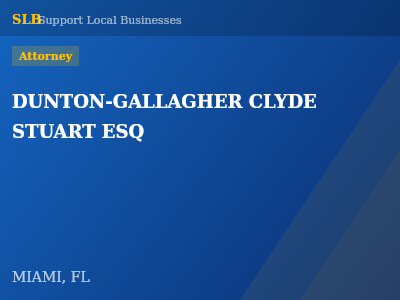 DUNTON-GALLAGHER CLYDE STUART ESQ — Attorney in MIAMI, FL