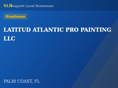 LATITUD ATLANTIC PRO PAINTING LLC — Handyman in PALM COAST, FL