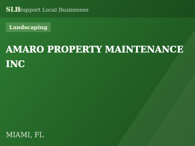 AMARO PROPERTY MAINTENANCE INC — Landscaping in MIAMI, FL