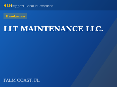 LLT MAINTENANCE LLC. — Handyman in PALM COAST, FL
