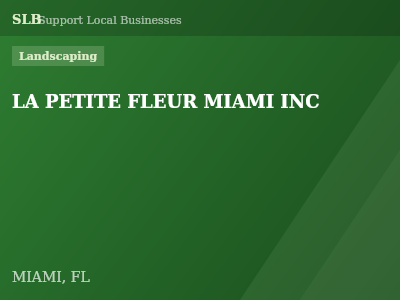 LA PETITE FLEUR MIAMI INC — Landscaping in MIAMI, FL