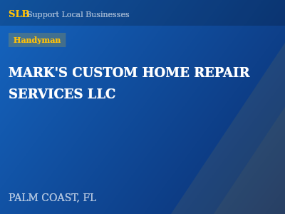 MARK'S CUSTOM HOME REPAIR SERVICES LLC — Handyman in PALM COAST, FL