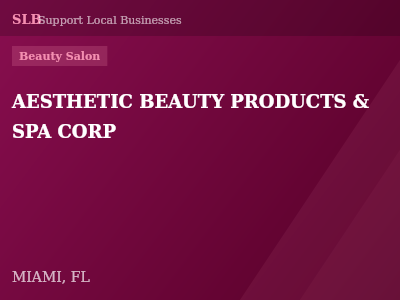 AESTHETIC BEAUTY PRODUCTS & SPA CORP — Beauty Salon in MIAMI, FL