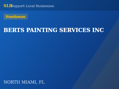 BERTS PAINTING SERVICES INC — Handyman in NORTH MIAMI, FL